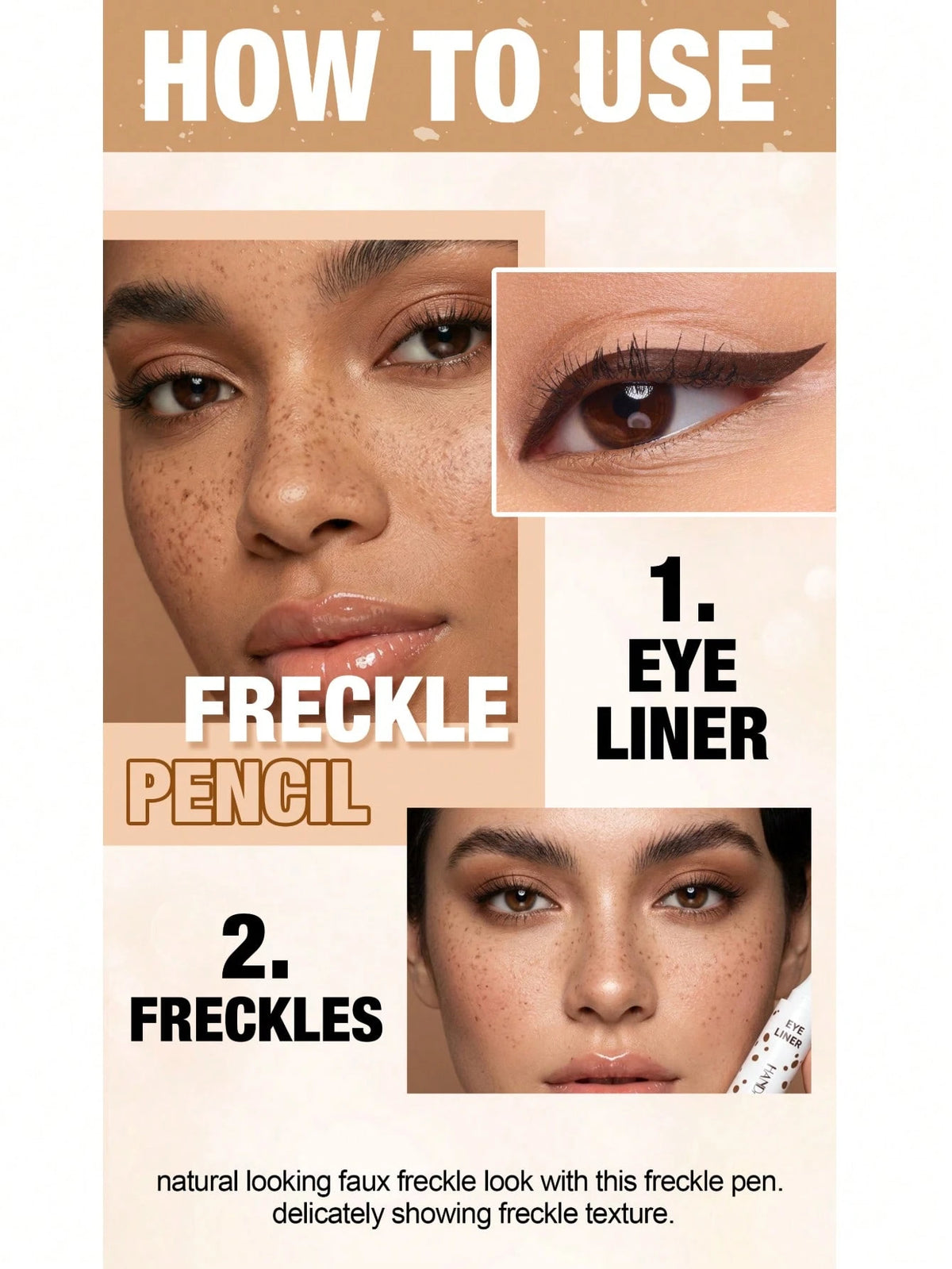 An instructional beauty graphic titled 'HOW TO USE' showing a freckle pencil and eyeliner application steps. The collage includes close-up facial photos demonstrating the product, with text reading 'FRECKLE PENCIL', '1.